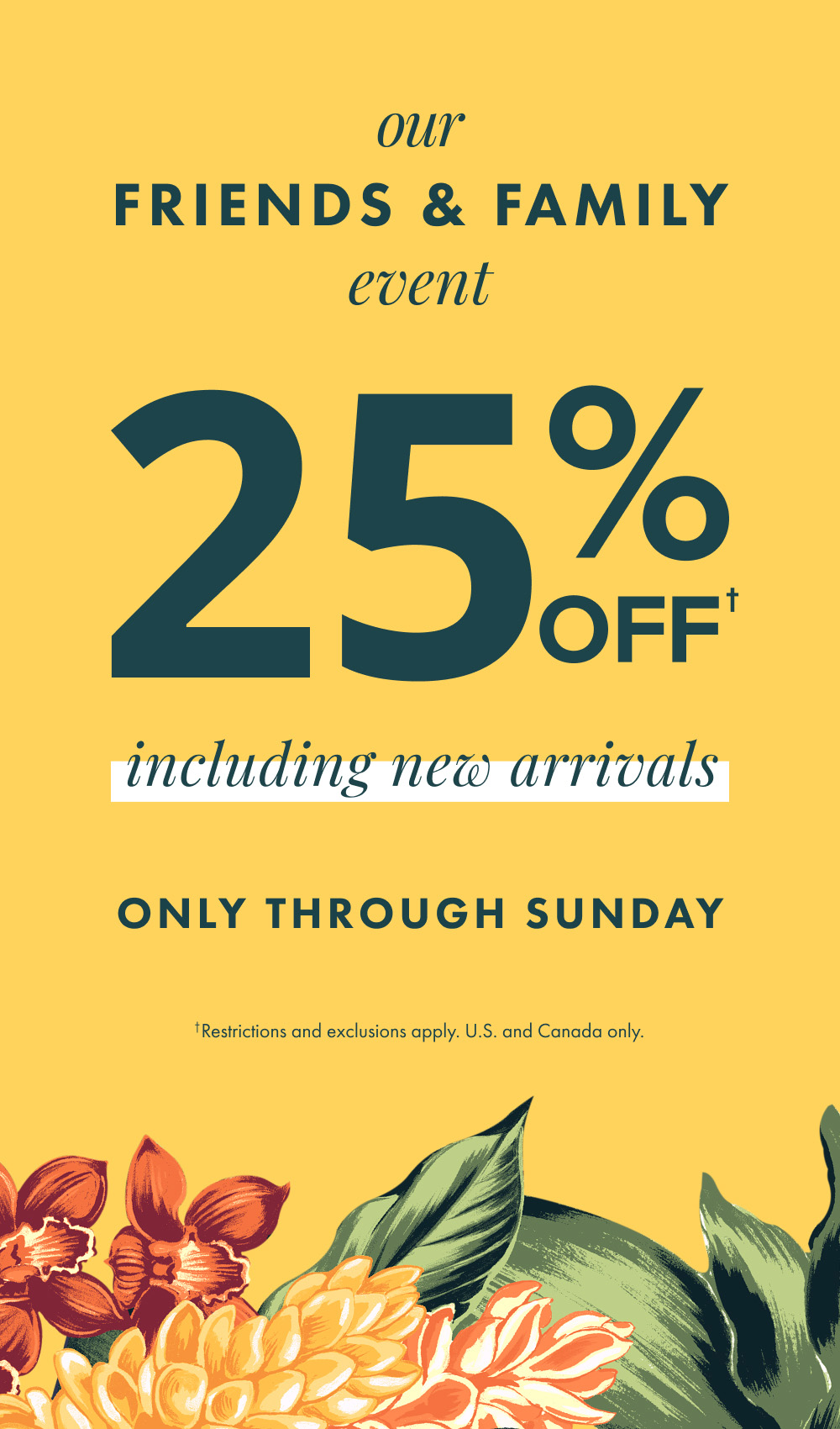 Our Friends & Family Event: Save 25% Through August 17