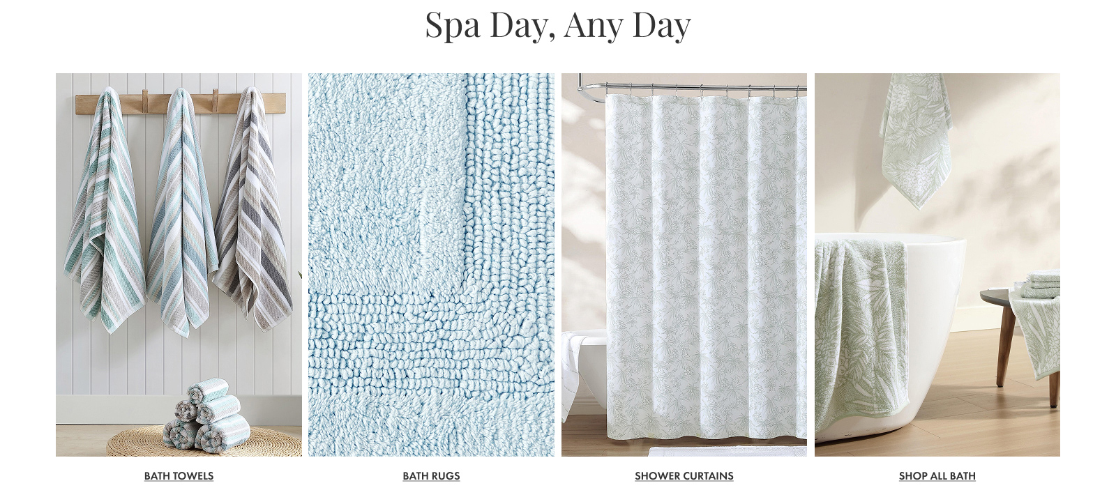 Spa Day, Any Day - Bath Towels, Bath Rugs, Shower Curtains & Shop All Bath