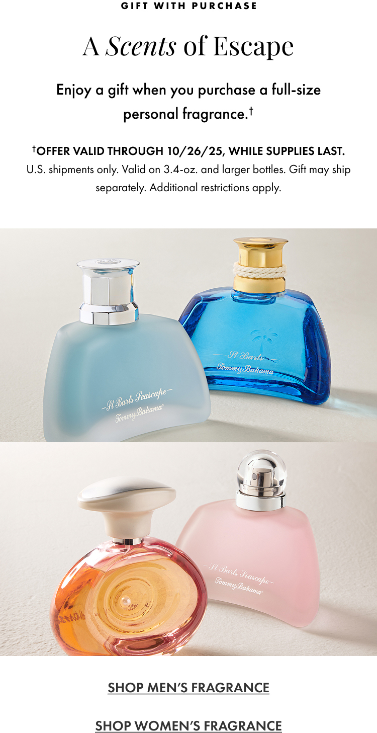 Enjoy a gift when you purchase a full-size personal fragrance. Offer valid throughOctober 26, 2025. While supplies last. Restrictions apply.