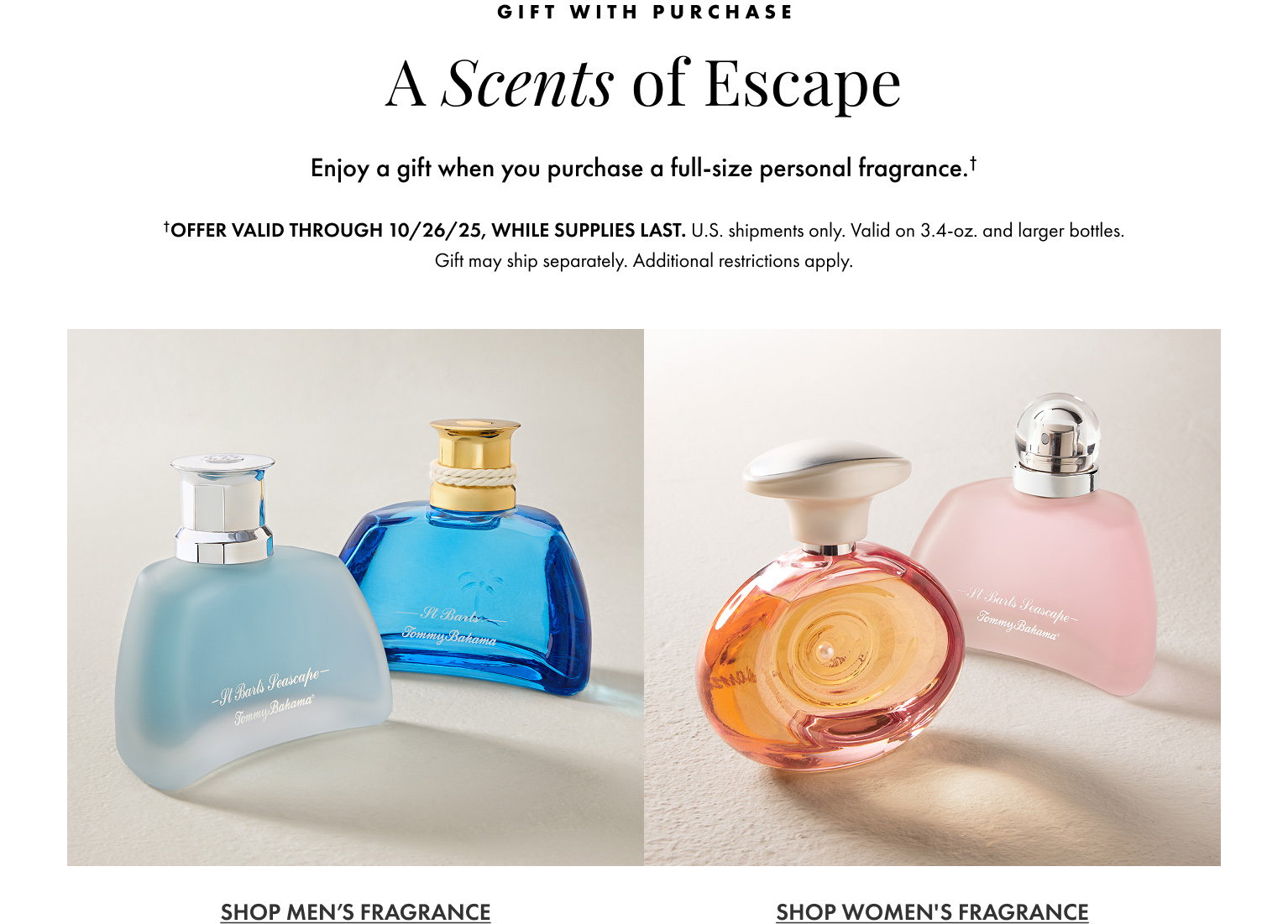 Enjoy a gift when you purchase a full-size personal fragrance. Offer valid through October 26, 2025. While supplies last. Restrictions apply.