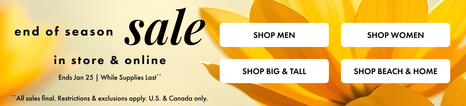 End of Season Sale. Ends January 25, 2026. While Supplies Last. All sales final. Restrictions and Exclusions Apply. U.S. and Canada only.