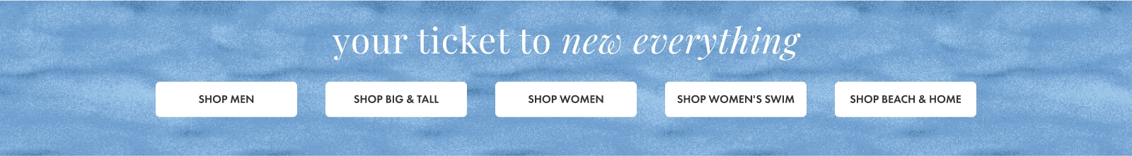 Your ticket to new everything