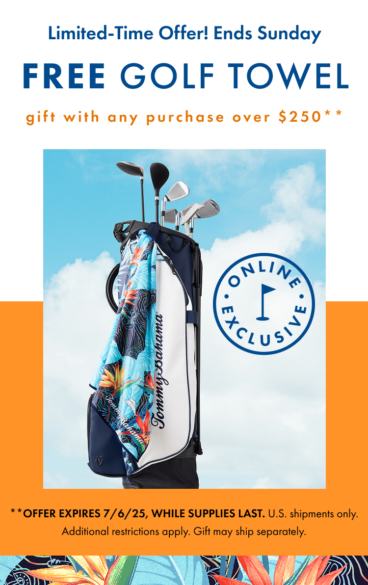 Limited Time Offer. Ends Sunday. Free Golf Towel gift with any purchase over $250. Offer expires 7/6/25, while supplies last.