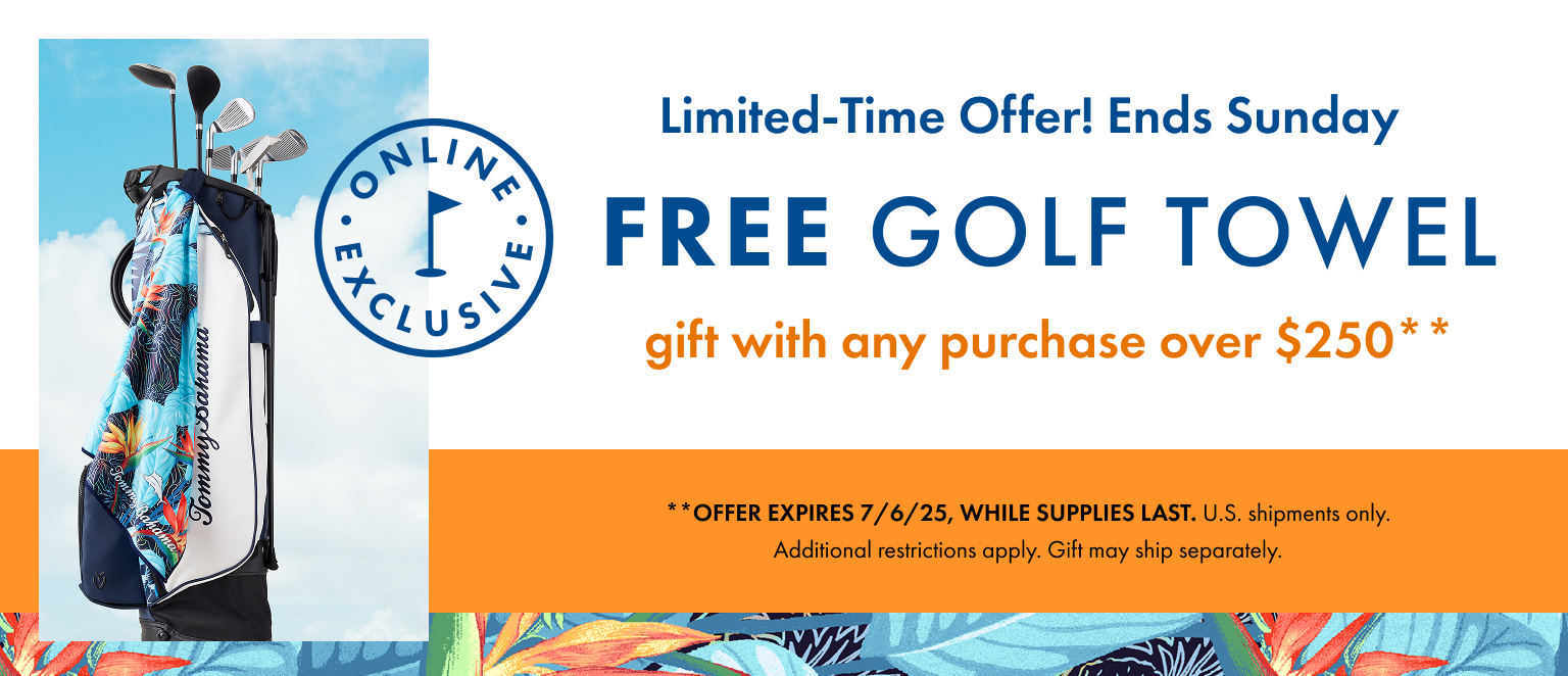 Limited Time Offer. Ends Sunday. Free Golf Towel gift with any purchase over $250. Offer expires 7/6/25, while supplies last.