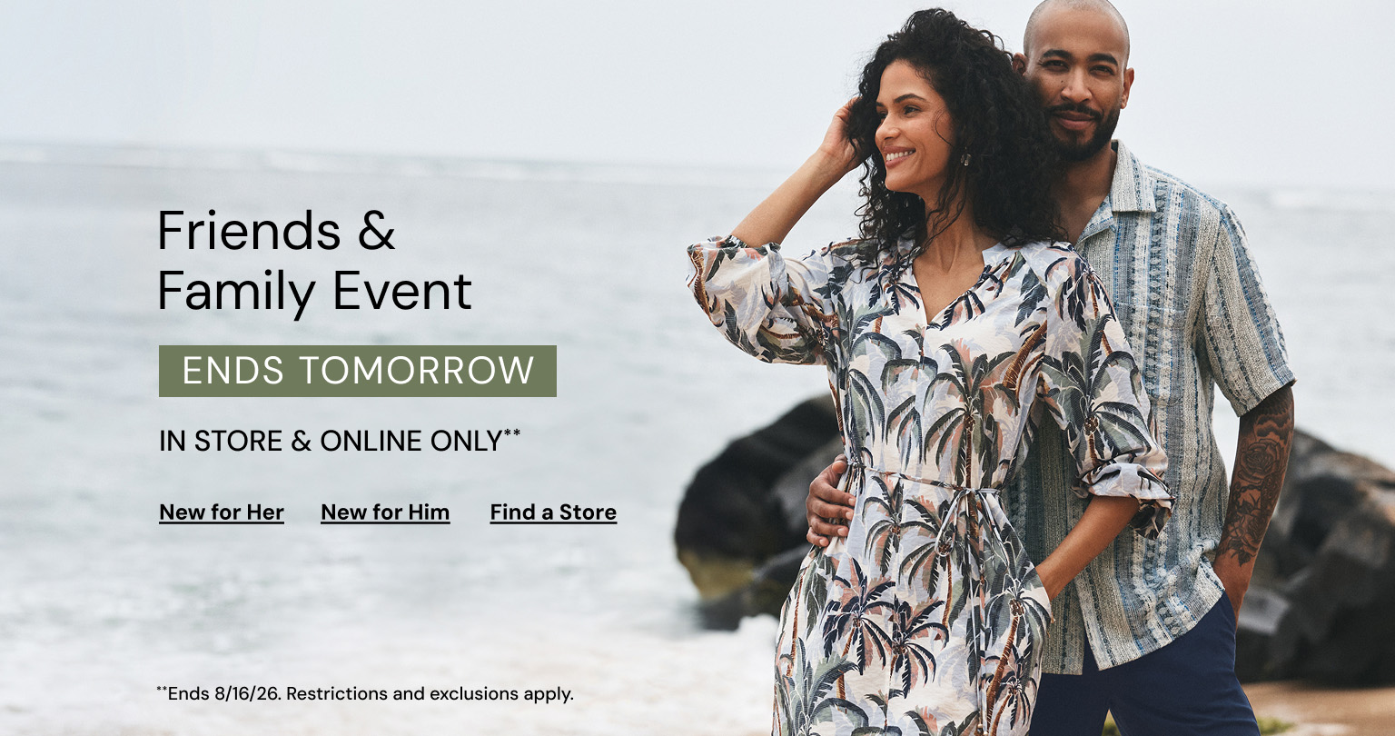 Friends and Family Event. Ends Tomorrow. Restrictions and Exclusions apply.