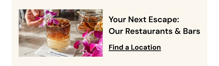 Your Next Escape Our Restaurants and Bars