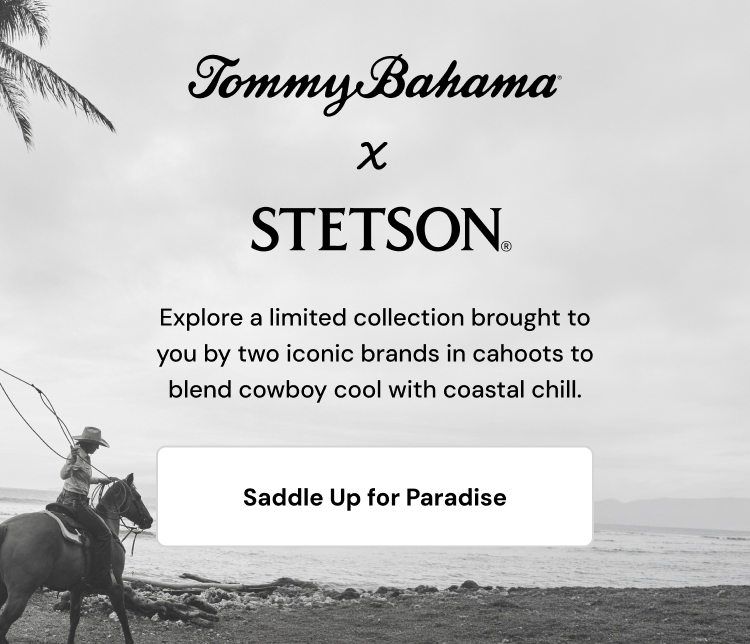 Saddle Up For Paradise with Tommy Bahama x Stetson