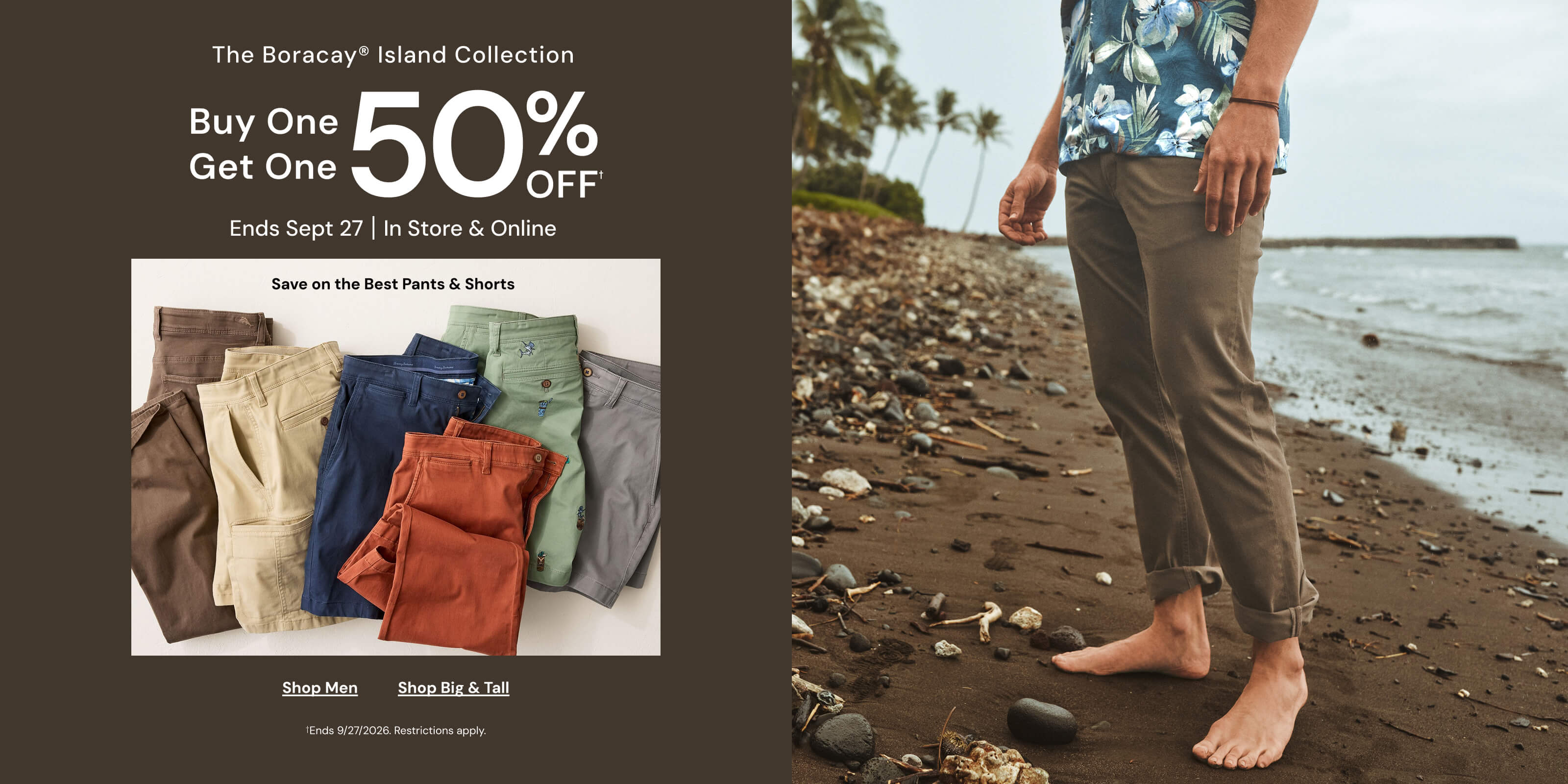 Buy One Get One 50% Off on The Boracay Island Collection. Ends Sept 27. In store and Online.