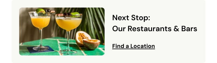 Find a Location at Our Restaurants and Bars