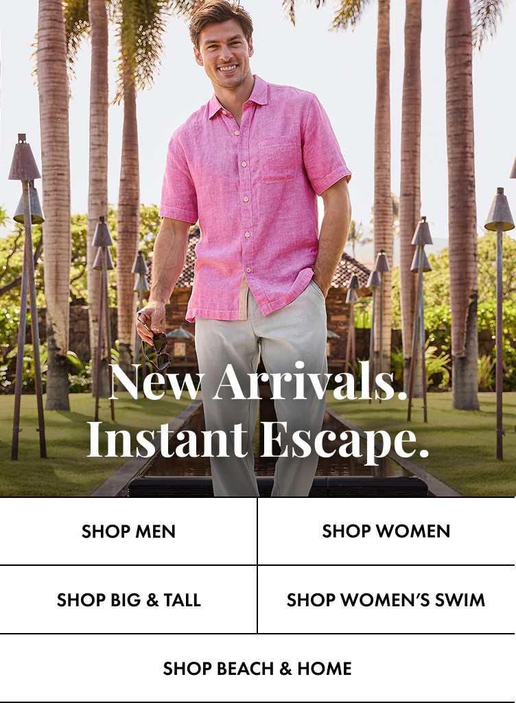 New Arrivals. Instant Escape. 
