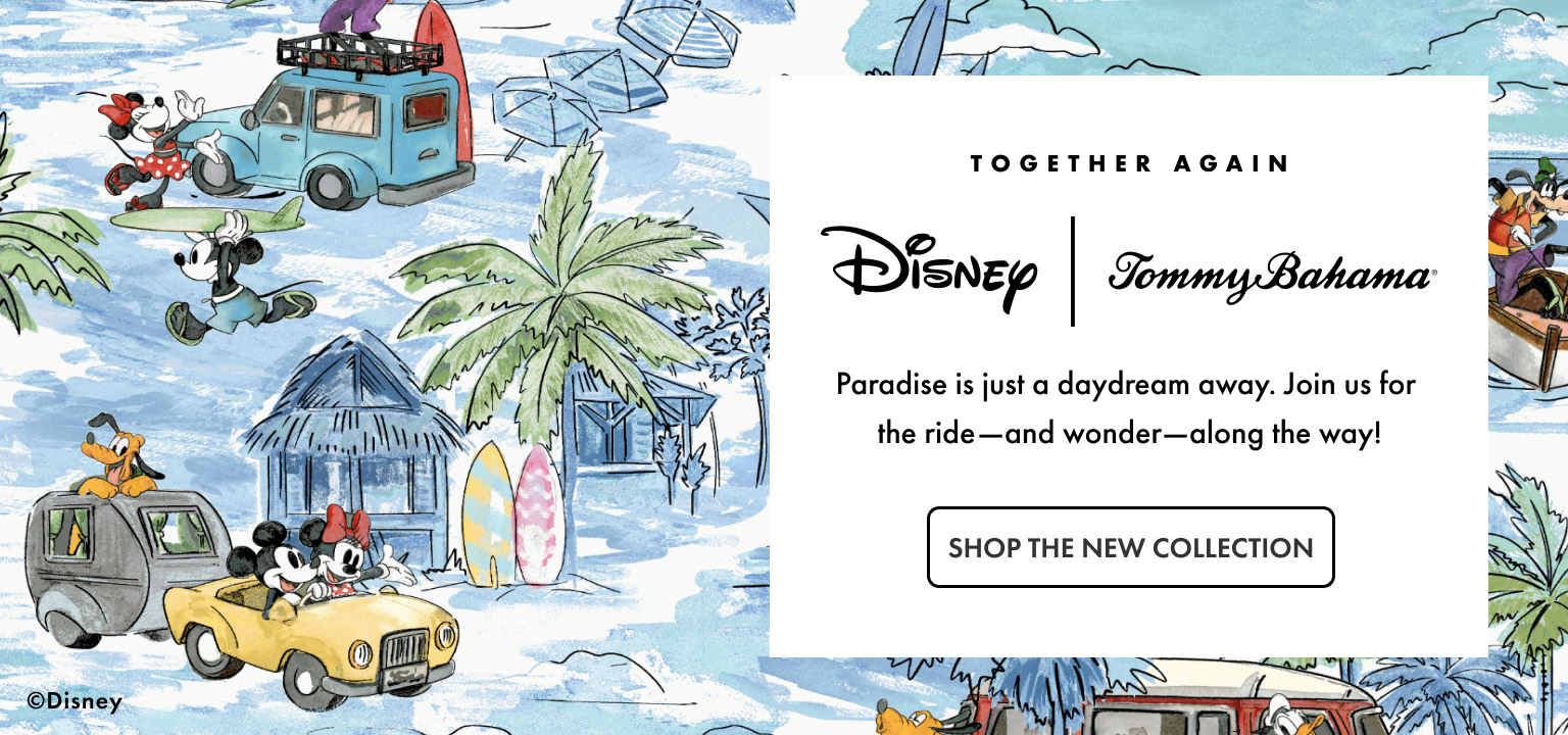 Disney and Tommy Bahama. Shop the New Collection.