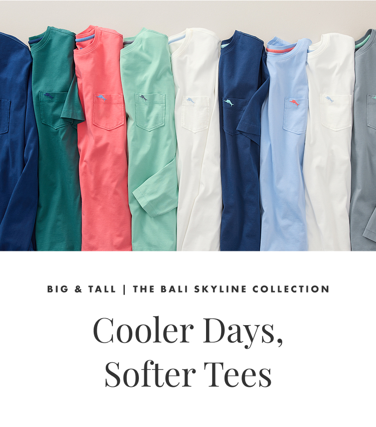 Cooler Days. Softer Tees.