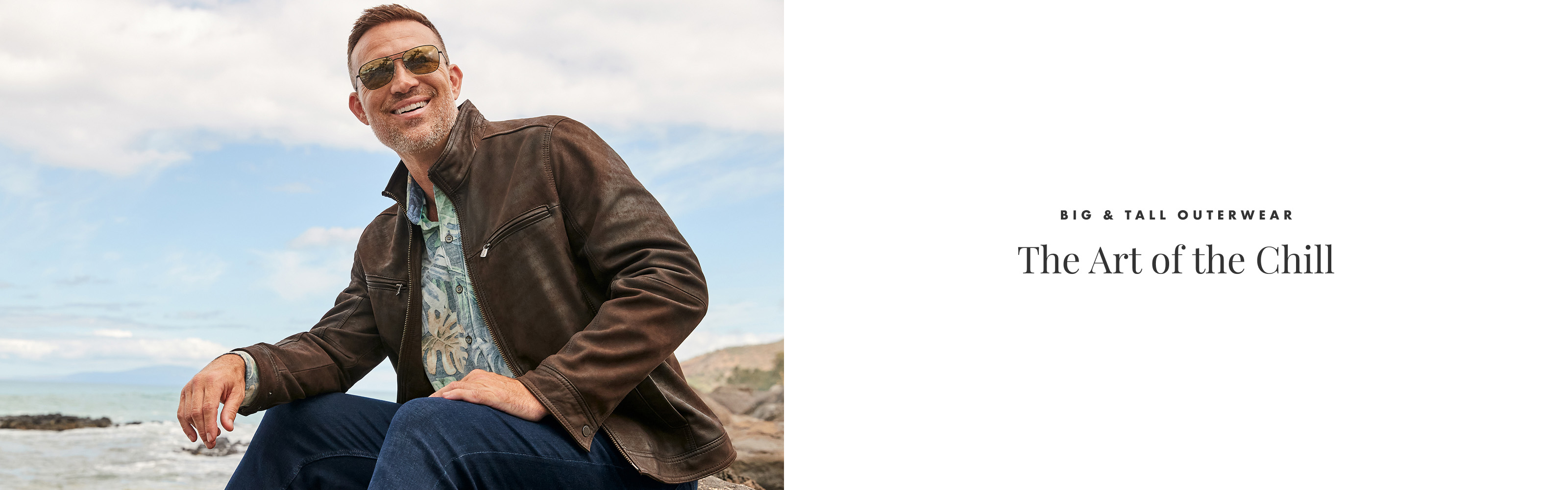 The Art of the Chill | Big & Tall Outerwear