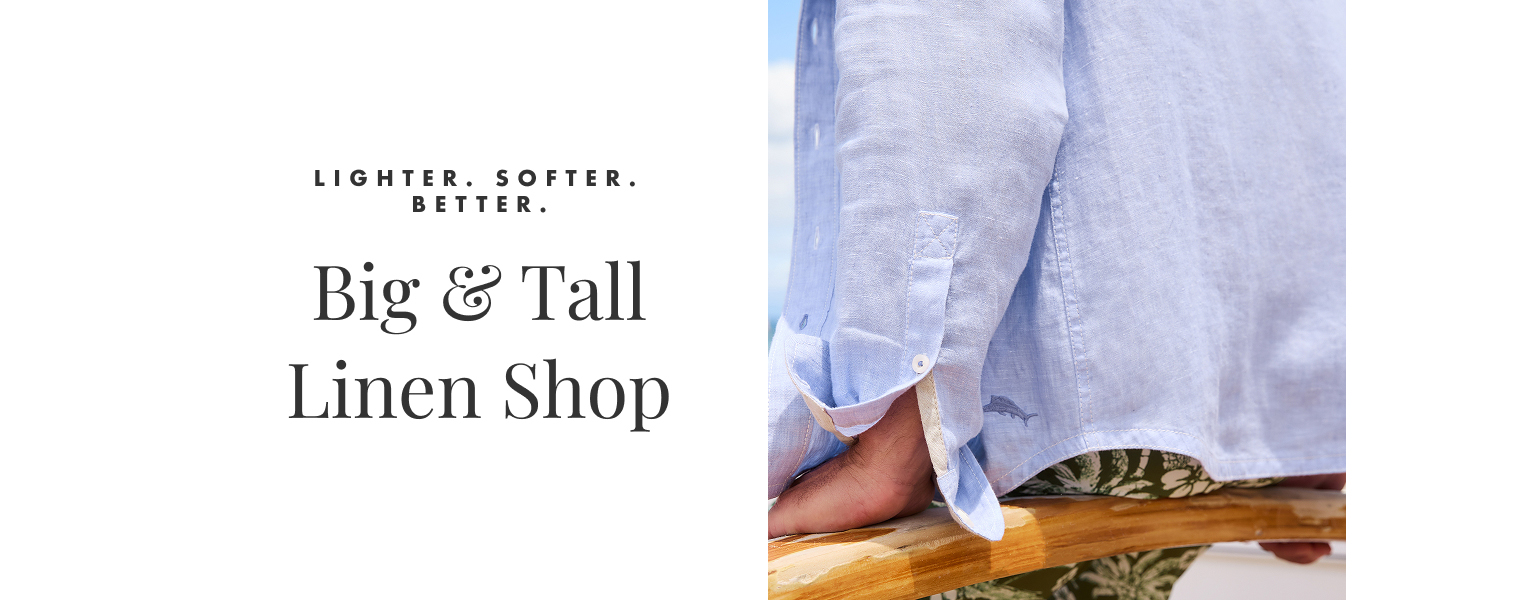Lighter. Softer. Better. Big & Tall Linen Shop