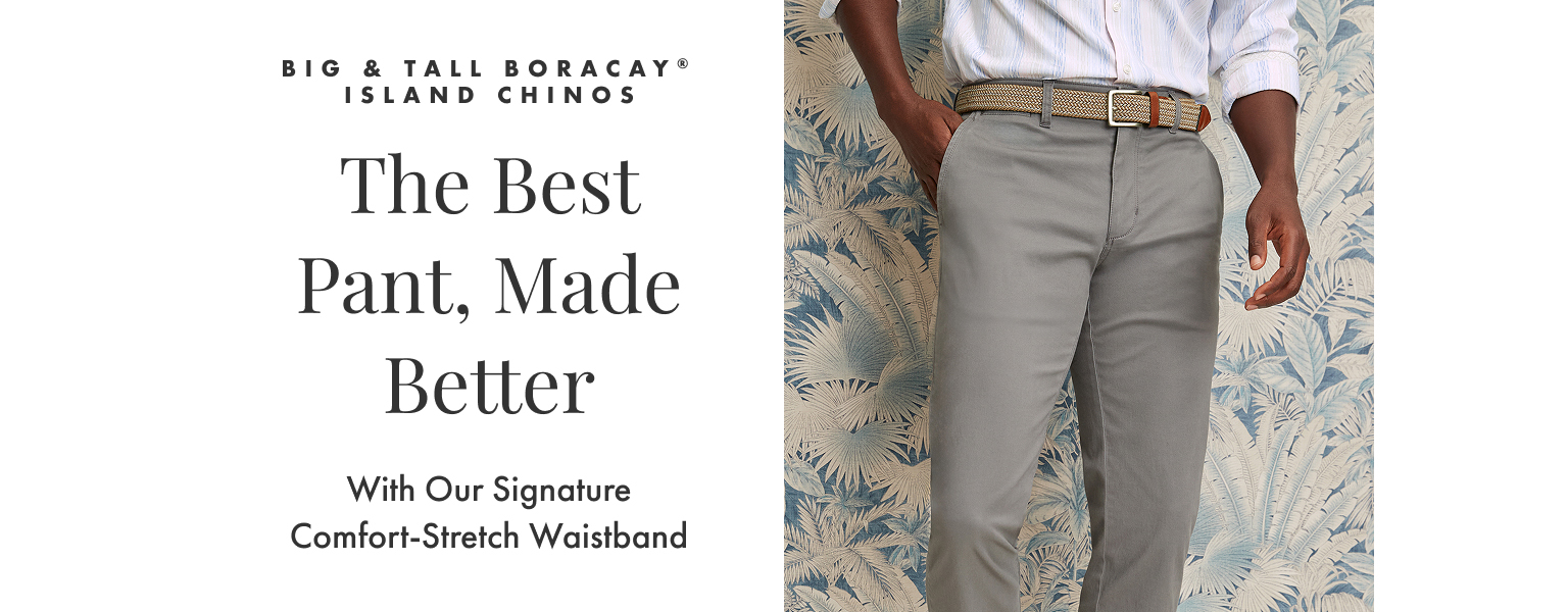 Big & Tall Boracay Island Chinos | The Best Pant, Made Better