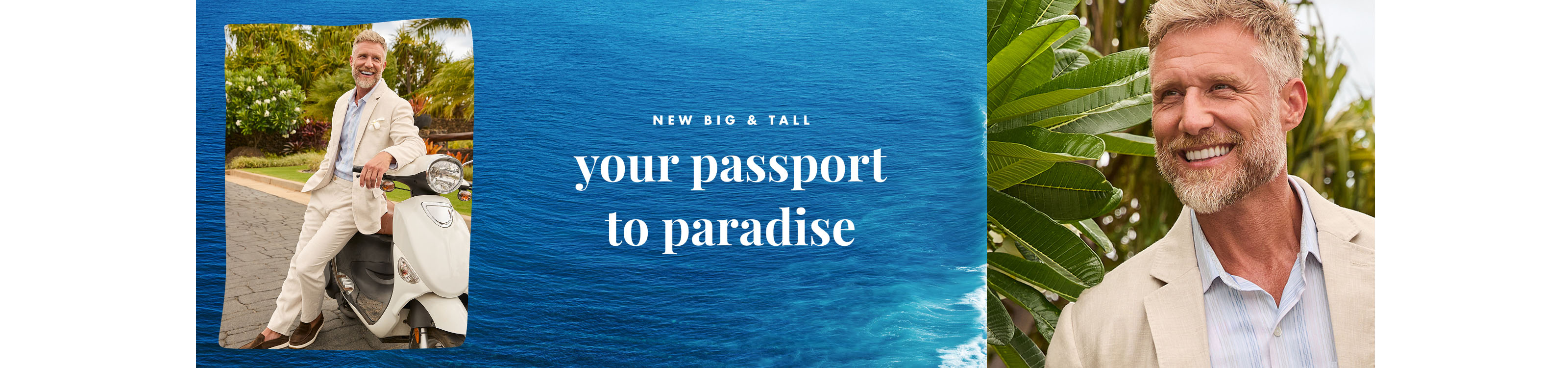 Your Passport to Paradise | New Big & Tall