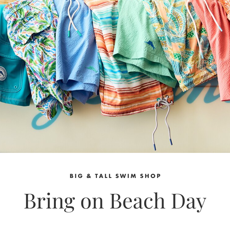Bring on Beach Day | Big & Tall Swim Shop