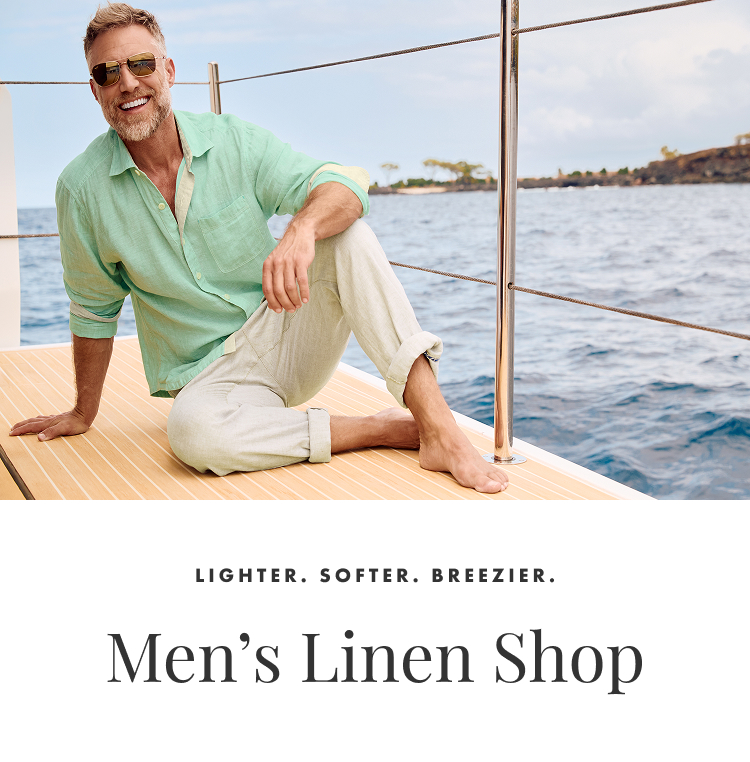Men's Linen Shop | Lighter. Softer. Breezier.
