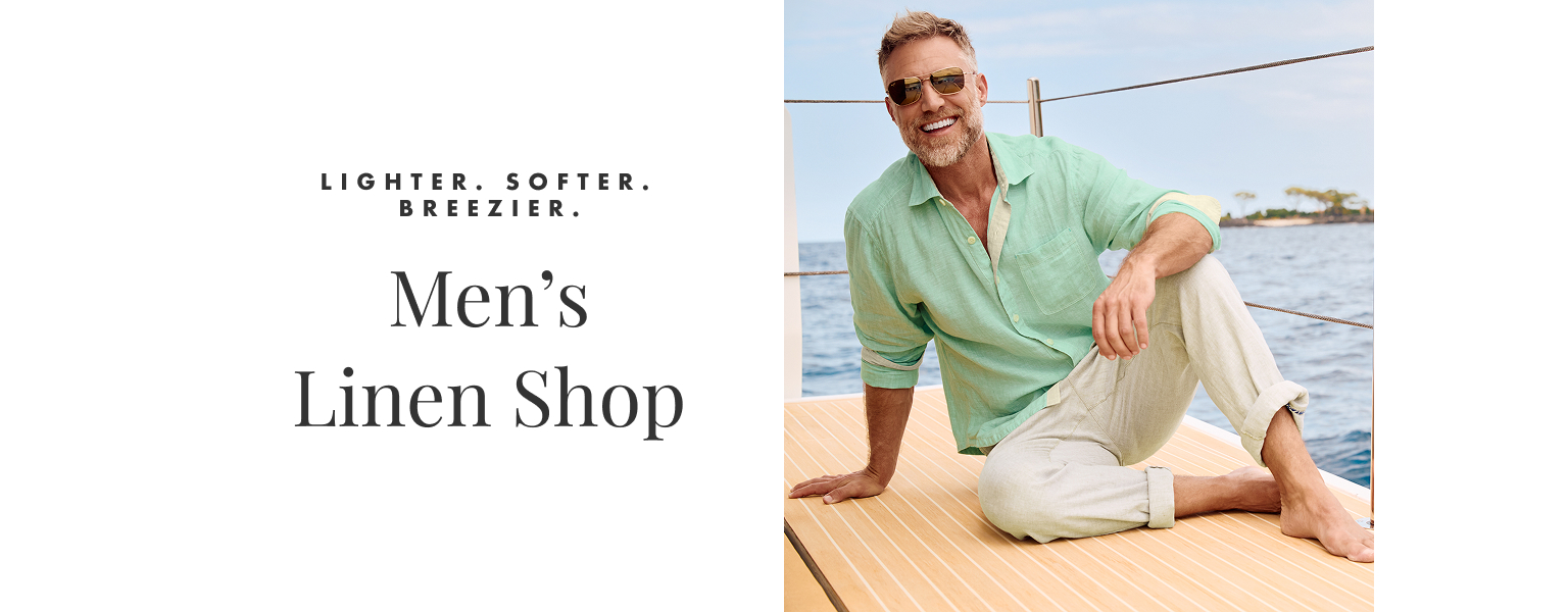 Men's Linen Shop | Lighter. Softer. Breezier.
