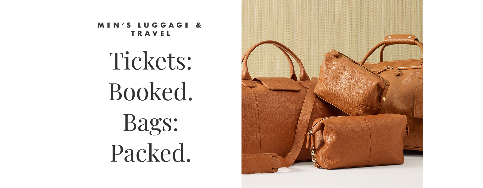 Tickets: Booked. Bags: Packed. | Men's Luggage & Travel
