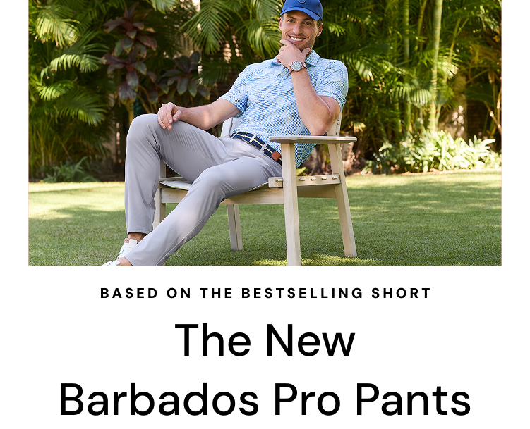 Based on the Bestselling Short: The New Barbados Pro Pants