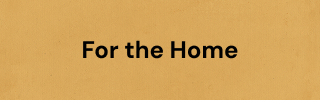 For the Home