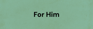 For Him