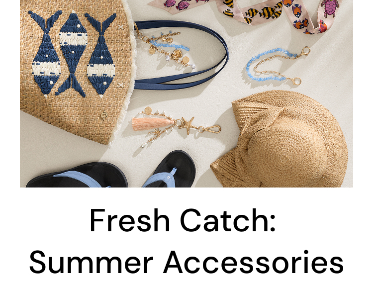 Fresh Catch: Summer Accessories