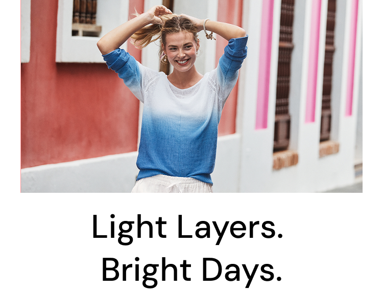 Light Layers. Bright Days.