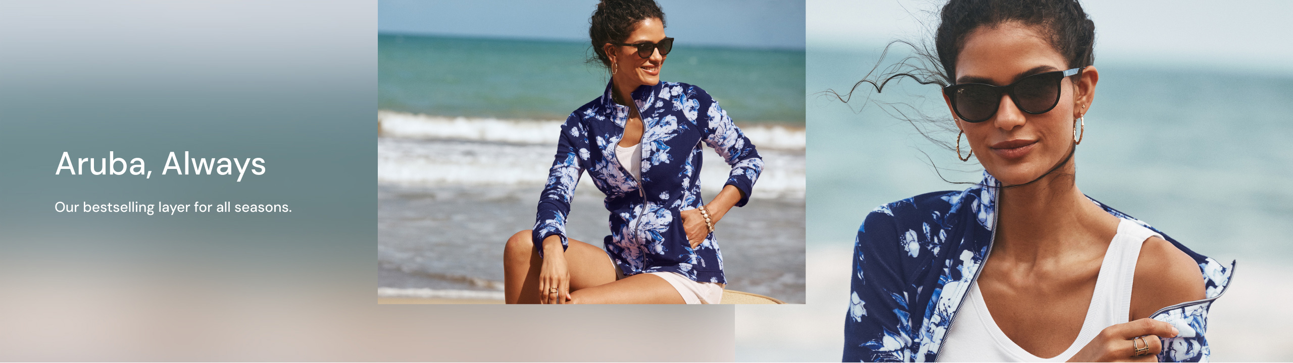 Aruba, Always - Our bestselling layer for all seasons.