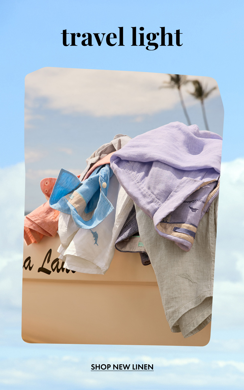 Travel Light | Shop New Linen