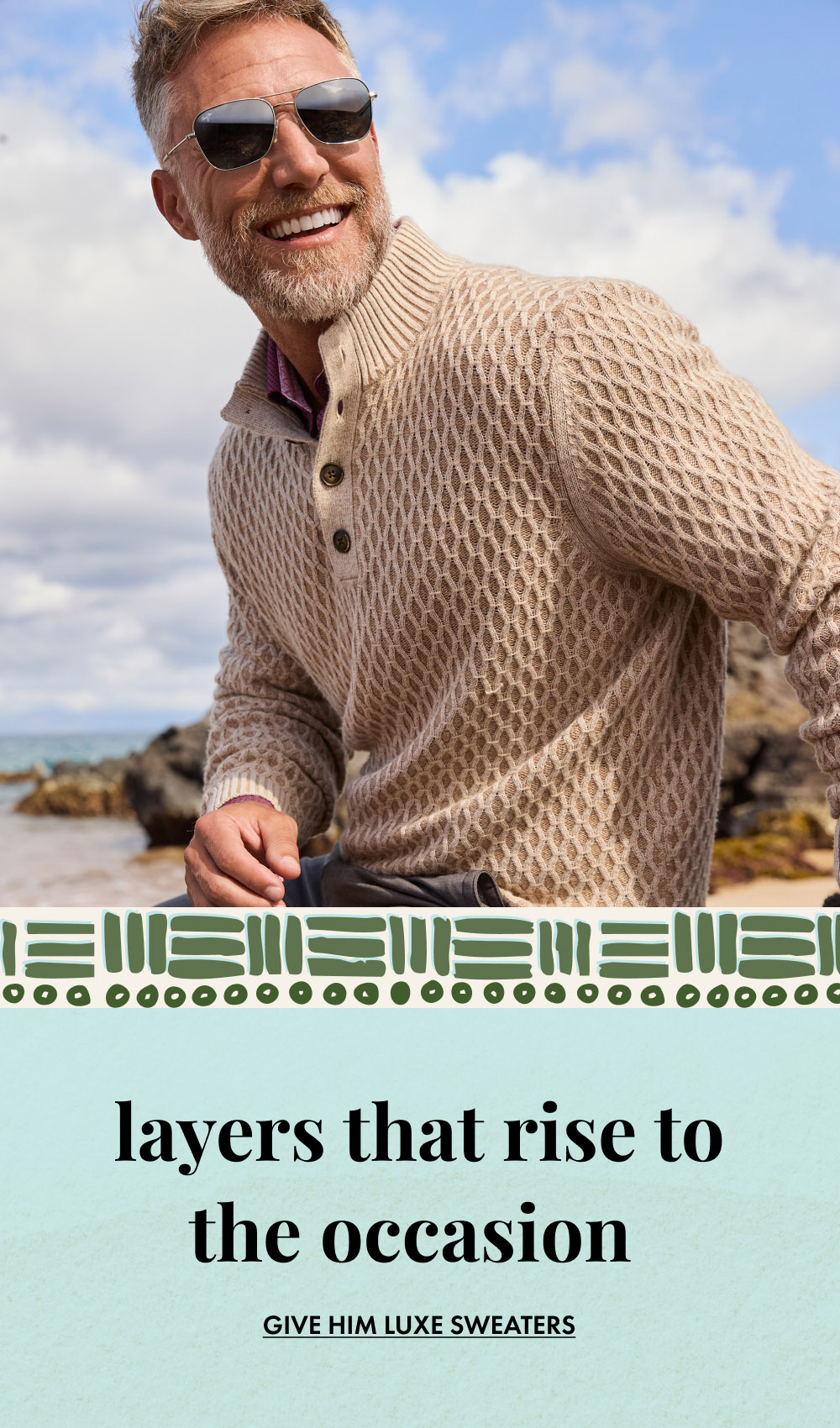 Layers That Rise To The Occasion | Give Him Luxe Sweaters