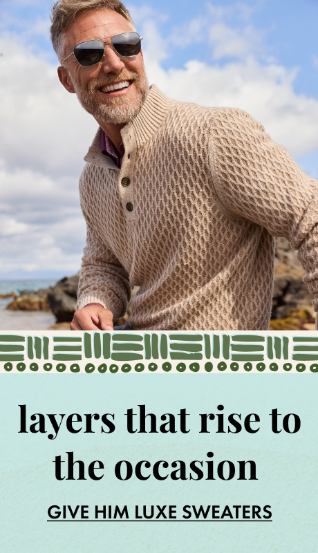 Layers That Rise To The Occasion | Give Him Luxe Sweaters