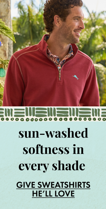 Sun-Washed Softness in Every Shade | Give Sweatshirts He'll Love