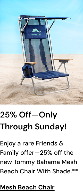 Our Friends & Family Event: 25% Off Through August 16th