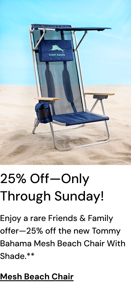 Our Friends & Family Event: 25% Off Through August 16th
