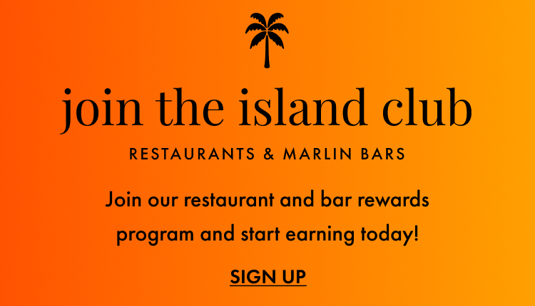 Join The Island Club | Restaurants & Marlin Bars
