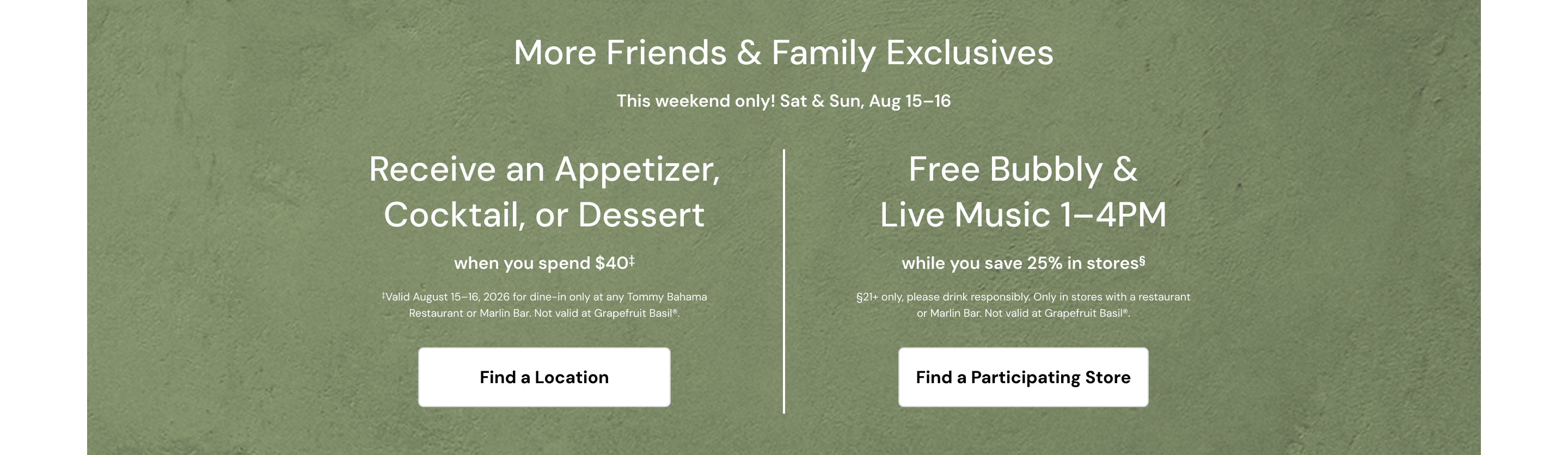 More Friends and Family Exclusives. This weekend only. Sat and Sun. Aug 15 through 16