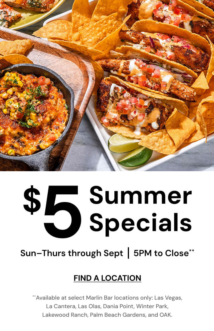$5 Summer Specials | Sun-Thurs through Sept | 5pm to Close**