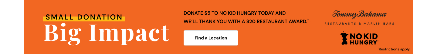 Donate $5 to No Kid Hungry today and we'll thank you with a $20 restaurant reward*