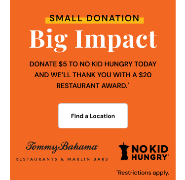 Donate $5 to No Kid Hungry today and we'll thank you with a $20 restaurant reward*