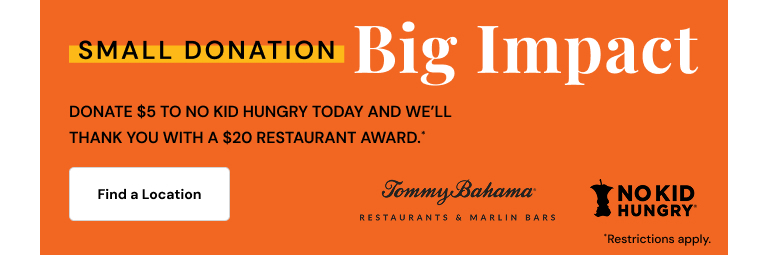 Donate $5 to No Kid Hungry today and we'll thank you with a $20 restaurant reward*