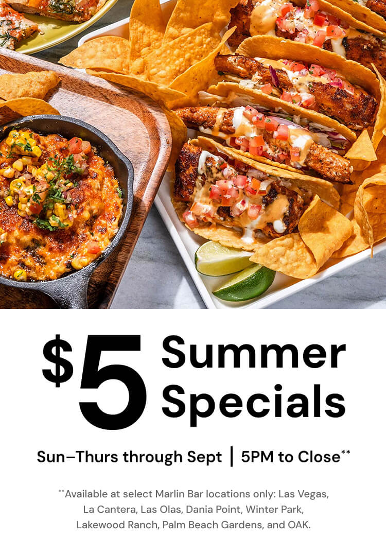 $5 Summer Specials | Sun-Thurs through Sept | 5PM to Close